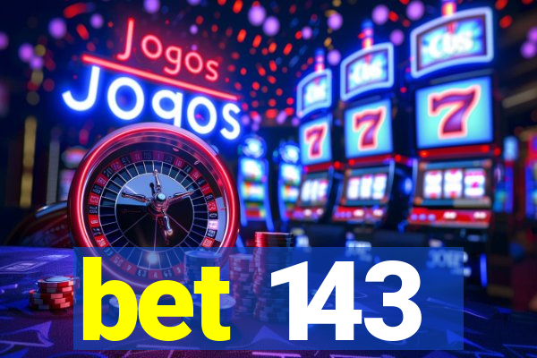 bet 143